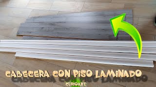 Como hacer una cabecera para cama con sobras Reciclaje piso laminado [upl. by Zindman]