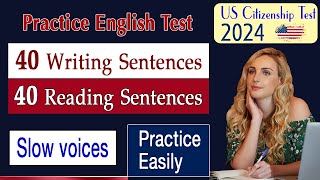 Practice Official English Test  40 Reading and Writing Sentences for US Citizenship Interview 2024 [upl. by Aicilet827]