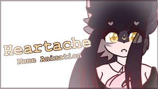 HEARTACHE  MEME ANIMATION [upl. by Norval]