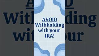 Avoid Withholding with Your IRA Withholdings IRA [upl. by Nedroj]