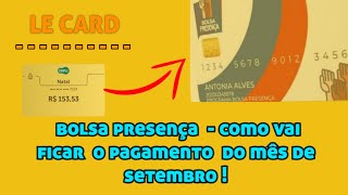 Bolsa Presença  Como vai ficar o Pagamento do mês de Setembro [upl. by Ynnol]