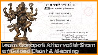 Learn gaNapati atharvashIrSham Sanskrit Guided Chant with Meanings [upl. by Aikyn748]