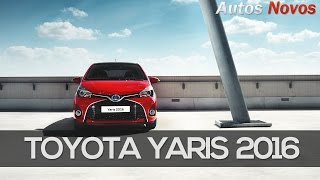 Novo Toyota Yaris 2016 [upl. by Airotahs687]