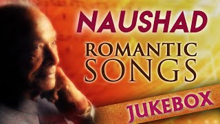 Naushad Hit Songs Jukebox  Evergreen Romantic Songs  Classic Old Hindi Songs [upl. by Aihppa]