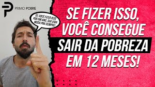 COMO SAIR DA POBREZA EM UM ANO Se fizer isso em 12 meses SUA VIDA VAI MUDAR [upl. by Kcyrred67]