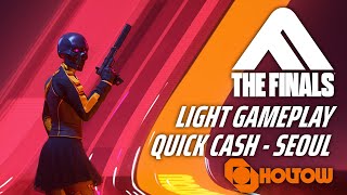 THE FINALS Season 4  Light Gameplay 15  Quick Cash on SEOUL [upl. by Ardelle]