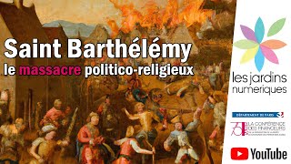 Une histoire politicoreligieuse le massacre de la Saint Barthélémy et les guerres de religion [upl. by Ydissak]