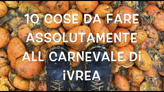 10 cose da fare assolutamente 🔥 al carnevale 🎭 di Ivrea 🍊🍊 [upl. by Bathsheba]