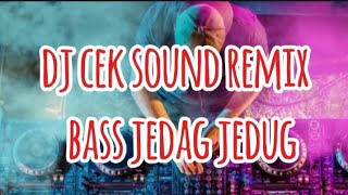 dj cek sound remix bass jedag jedug [upl. by Vania]