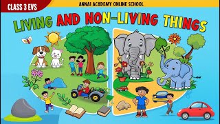 Living vs Nonliving Things Fun Explorations with ANNAI ACADEMY ONLINE SCHOOL [upl. by Gnilyam490]