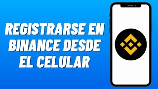 Cómo REGISTRARSE en BINANCE 2024 Desde mi Celular [upl. by Tremann]