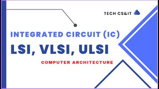 IC Technologies  LSI VLSI ULSI [upl. by Nibla]