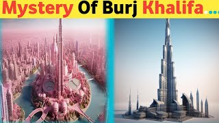 The mystery of Burj Khalifa [upl. by Lynea]