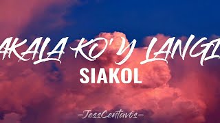 Akala koy langit  Siakol  Lyric Video jesscentavos siakol [upl. by Dulce]