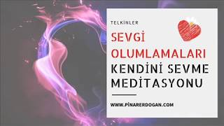 KENDİNİ SEVME OLUMLAMALAR  GÜZEL TELKİNLER [upl. by Tnecnivleahcim222]