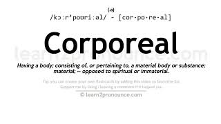 Pronunciation of Corporeal  Definition of Corporeal [upl. by Shult36]