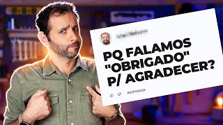 Por que se diz OBRIGADO É alguma OBRIGAÇÃO Iberê Responde [upl. by Aina]