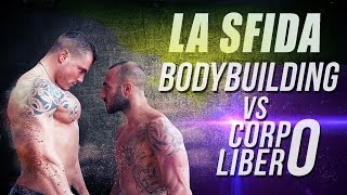 LA SFIDA ▪ BODYBUILDING vs CORPO LIBERO ✚ VELOCITA  POTENZA  RESISTENZA  ESPLOSIVITA [upl. by Isaak265]