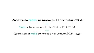 Rezultatele financiare ale maib în semestrul I al anului 2024 [upl. by Kuehn]