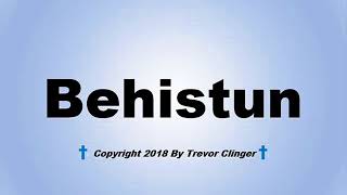 How To Pronounce Behistun [upl. by Gifferd]