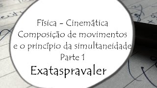 Física  Cinemática  Composição de movimentos e o Princípio da simultaneidade [upl. by Drawde]