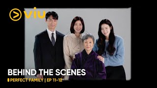 BEHIND THE SCENES EP 1112  Perfect Family  Park Ju Hyun Yoon Se Ah  Viu ENG SUB [upl. by Lilla]