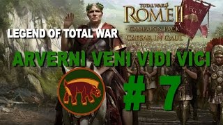 Total War Rome II CiG  Arverni Veni Vidi Vici Part 7 [upl. by Semela]