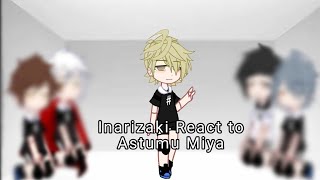 Inarizaki react to Atsumu MiyaByHanakoatsukitaWIPNo introHope you enjoy [upl. by Hoopes]