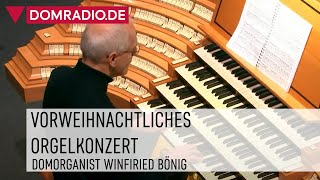 Vorweihnachtliches Orgelkonzert im Kölner Dom  Domorganist Winfried Bönig [upl. by Remark]