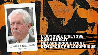 LOdyssée dUlysse comme récit métaphorique dune démarche philosophique Lucien Guirlinger [upl. by Adnilram63]