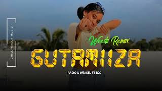 Gutamiiza  Radio amp Weasel ft B2C Weedii Remiix 2024 🇻🇺 [upl. by Oirasan]