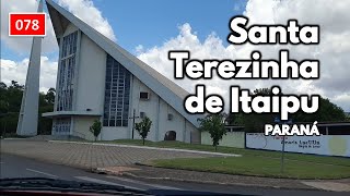 078 🔴 SANTA TEREZINHA DE ITAIPU PR Como é a cidade de Santa Terezinha de Itaipu no Paraná [upl. by Christy]