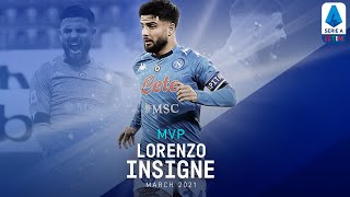 MVP  Lorenzo Insigne  March 2021  Serie A TIM [upl. by Asimaj976]