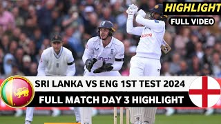 Sri Lanka vs England 1st Test Highlights 2024  SL vs ENG Test Day 3 Highlights 2024 [upl. by Gunther]