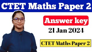 CTET Maths Paper 2 Answer key 2024  CTET Maths Answer key 2024  CTET 2024 Answer key  CTET 2024 [upl. by Leviralc]