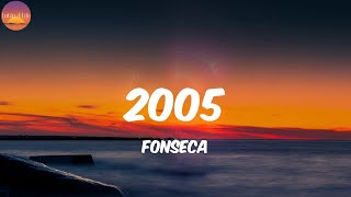 2005  Fonseca LetraLyrics [upl. by Maples937]