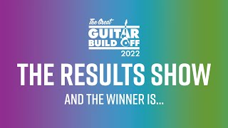 RESULTS  The Great Guitar Build Off 2022 WINNERS of Scratch Kit amp Freestyle [upl. by Harris153]