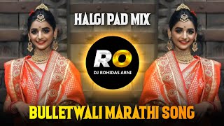 Style Kadak Tu Bedhadak  DJ Song Remix Halgi Mix  Bulletwali  Marathi DJ Song  Sanju Rathod [upl. by Dan]