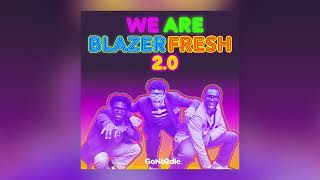 We Are Blazer Fresh 20 audio only [upl. by Hinkel]