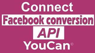 كيفية ربط conversion api على متجر يوكان  How to connect Facebook conversion API on store YouCan [upl. by Brose279]