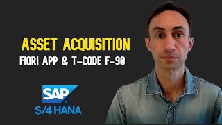 How to Post an Asset Acquisition with a Vendor using the FIORI App amp T code F90 SAP S4 HANA [upl. by Ethelda]