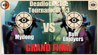 Mydong vs Buff Enjoyers  GRAND FINAL  Deadlock Core Tournament 3 [upl. by Ynohtna]