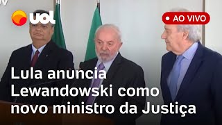 🔴Lewandowski no Ministério da Justiça assista ao anúncio de Lula ao vivo [upl. by Ecital855]