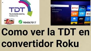 COMO VER LA TDT EN CONVERTIDOR ROKU [upl. by Blaire]