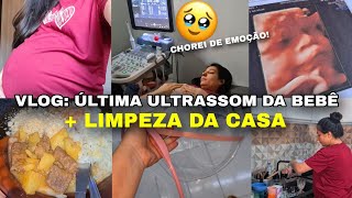 VLOG ÚLTIMA ULTRASSOM DA BEBÊ😭❤️ GRÁVIDA DE 34 SEMANAS  LIMPEZA DA CASA [upl. by Vento524]