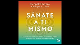 Sánate a Ti Mismo Audiolibro 🎧 de Deepak Chopra y Rudolph E Tanzi [upl. by Annaeirb]