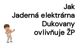 Jak Jaderná elektrárna Dukovany ovlivňuje životní prostředí  Projekt Ochrana životního prostředí [upl. by Gibrian]