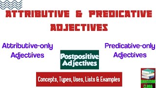 Attributive amp Predicative Adjectives  Postpositive Adjective  How to Use Adjectives Correctly [upl. by Amehsat479]