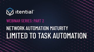 Network Automation Maturity Evolving from Limited to Task Automation [upl. by Ellehcyar735]