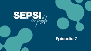 💊 Sepsi in pillole  Episodio 07 [upl. by Elo]